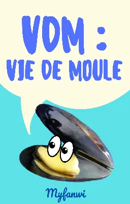 VDM : Vie de moule | Nouvelle