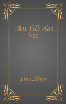 Au fils des vie