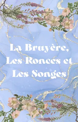 La Bruyère, les Ronces et les Songes