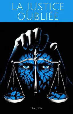 La Justice Oubliée (Spin off de Pour Mon Amie)