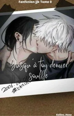 Jusqu'à ton dernier souffle [Fanfiction JJK]