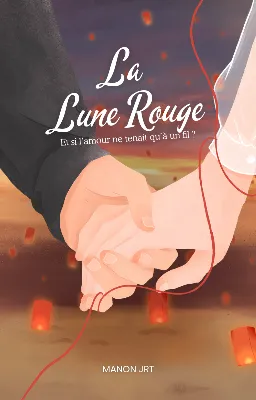 La Lune Rouge- Et si l'amour ne tenait qu'a un fil ? (correction en cours)
