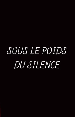 Sous le poids du silence