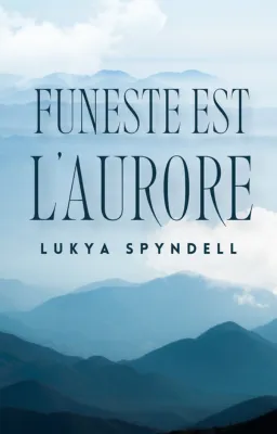 Funeste est l'Aurore