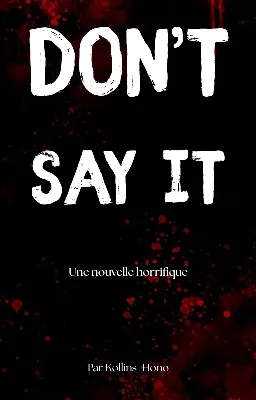Don't say it [Nouvelle horrifique]