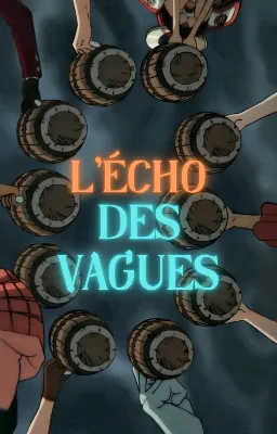 L’ÉCHO DES VAGUES | One Piece