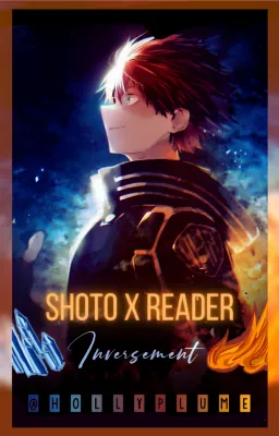 Shoto x Reader, PARTIE II - Inversement